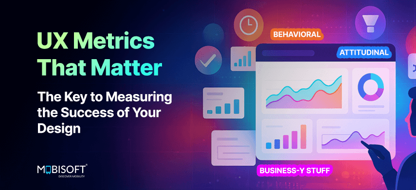 UX metrics that matter for measuring design success