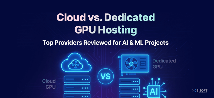 Cloud vs Dedicated GPU Hosting for AI and ML Projects Cloud vs Dedicated GPU Hosting Comparison
