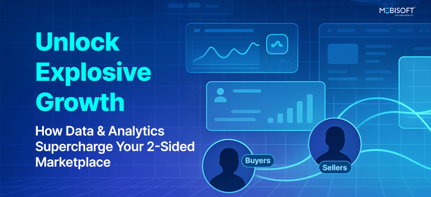 Unlock Explosive Growth: How Data & Analytics Supercharge Your 2-Sided Marketplace Banner showing data analytics growth in two-sided marketplace
