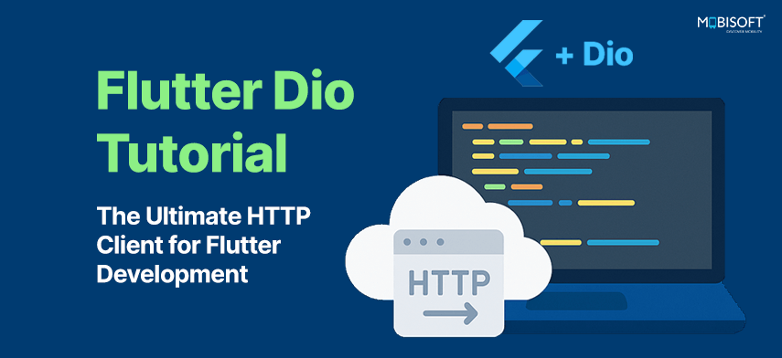 Flutter Dio Tutorial: The Ultimate HTTP Client for Flutter Development Flutter Dio tutorial banner showing the HTTP client setup