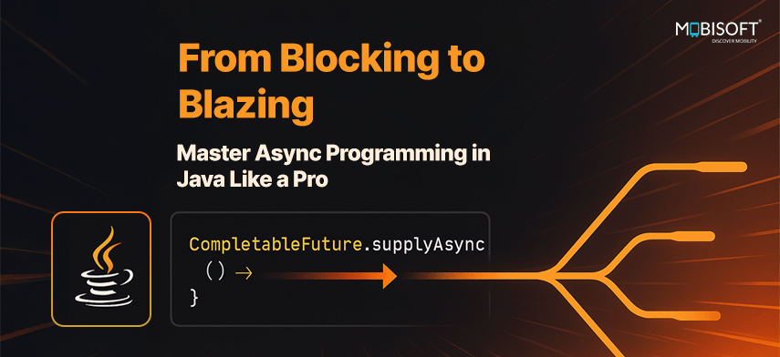 From Blocking to Blazing: Master Async Programming in Java Like a Pro Banner on asynchronous programming in Java for scalable apps