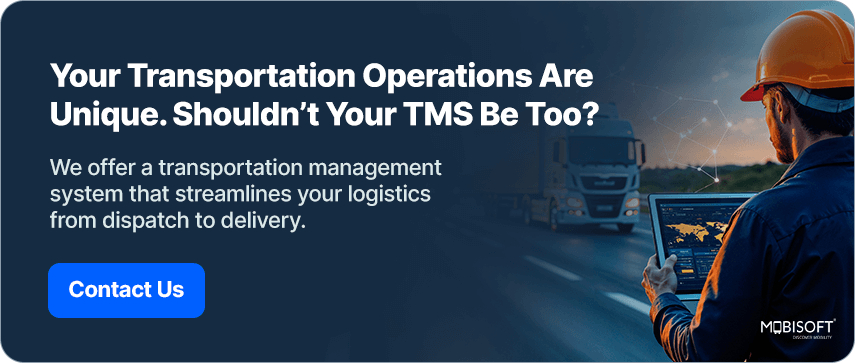 Your Operations Are Unique—So Should Be Your TMS Custom TMS built for unique transportation operations