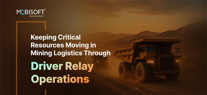 Keeping Critical Resources Moving in Mining Logistics Through Driver Relay Operations Banner showcasing driver relay operations in mining logistics
