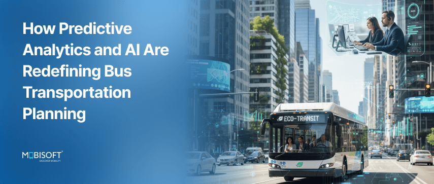 How Predictive Analytics and AI Are Redefining Bus Transportation Planning How predictive analytics and AI are redefining modern bus transportation planning