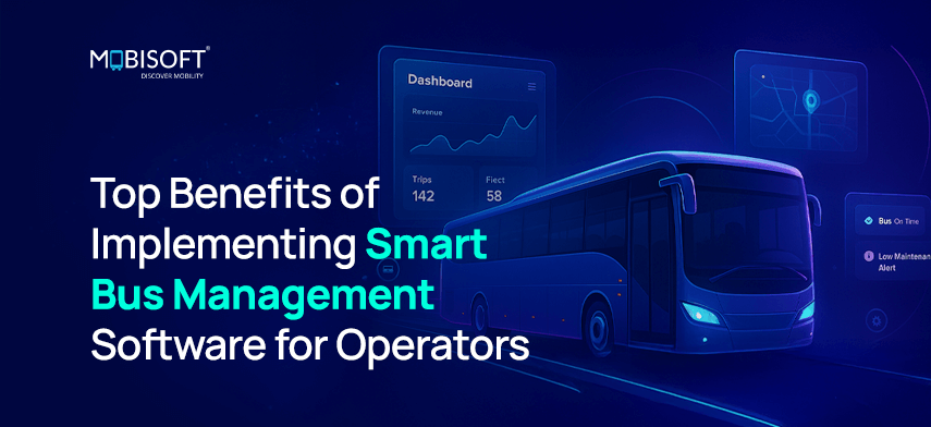 Top Benefits of Implementing Smart Bus Management Software for Operators Top benefits of smart bus management software for operators