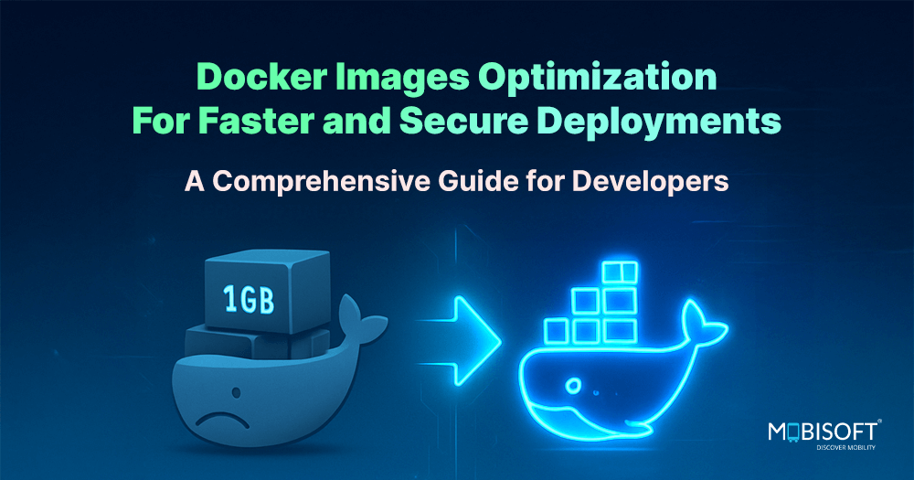 Optimize Docker Images for Faster & Secure Deployments