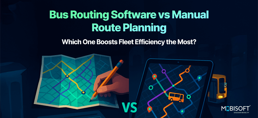 Bus routing software vs manual route planning comparison for fleet route optimization