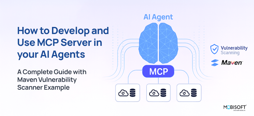 How to Develop and Use MCP Server in your AI Agents: A Complete Guide with Maven Vulnerability Scanner Example Blog cover showing MCP server tutorial and AI agents integration process
