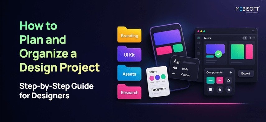 How to Plan and Organize a Design Project: Step-by-Step Guide for Designers How to plan and organize a design project step-by-step