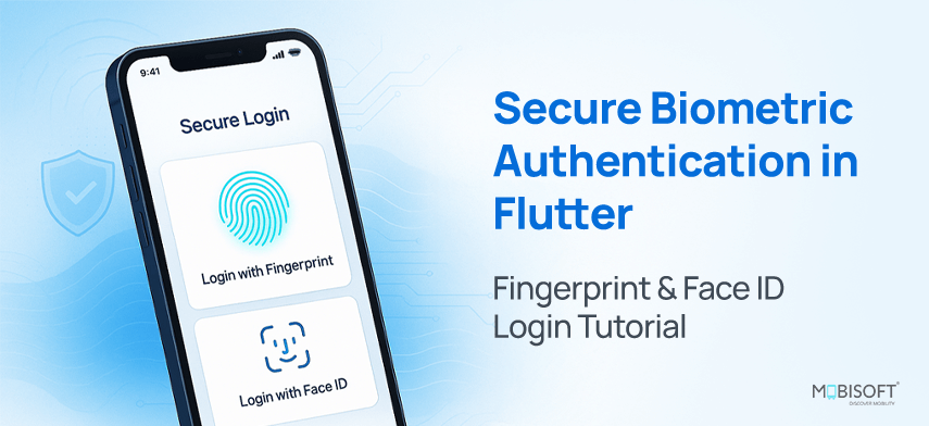 Secure biometric authentication in Flutter with fingerprint and Face ID login