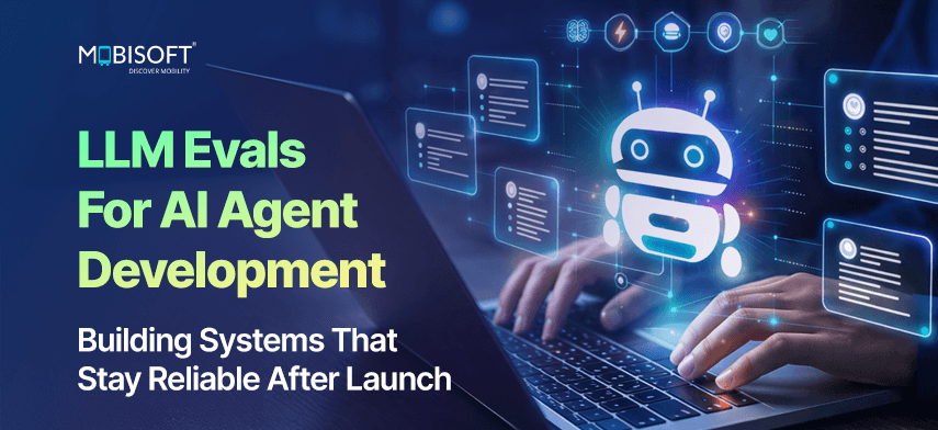 LLM evaluation frameworks for reliable AI agent behavior after deployment