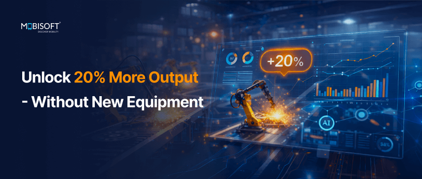 Smart manufacturing solutions unlocking hidden capacity to increase manufacturing output without new equipment