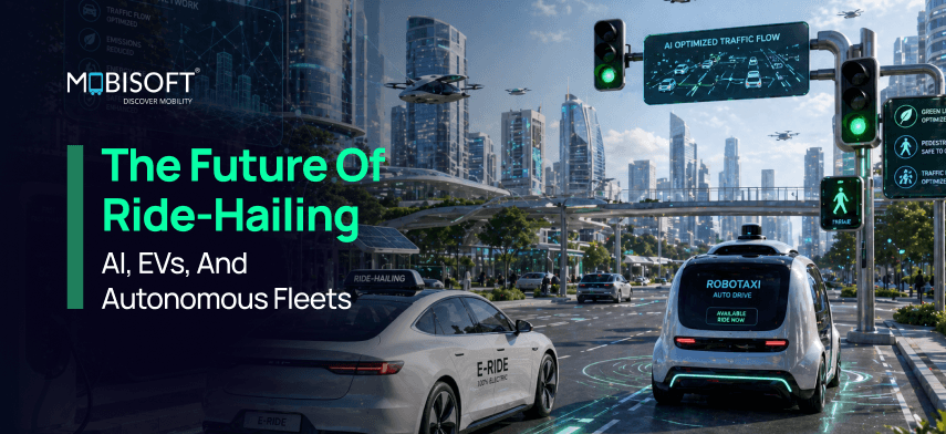 Future of ride-hailing with AI in ride-hailing, EV fleet ride-hailing, and autonomous robotaxi fleets in smart cities