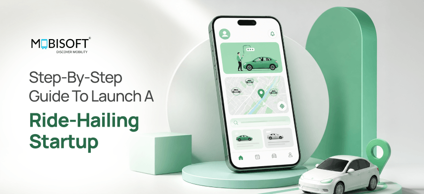 how to start a ride-hailing startup with app development process, cost, and business model overview