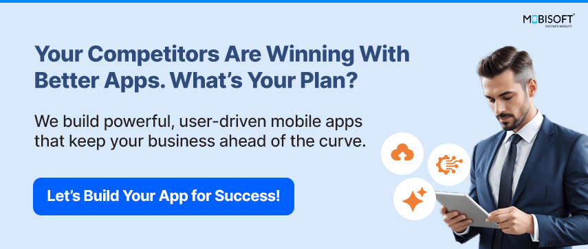 Your Competitors Are Winning With Better Apps. What's Your Plan?