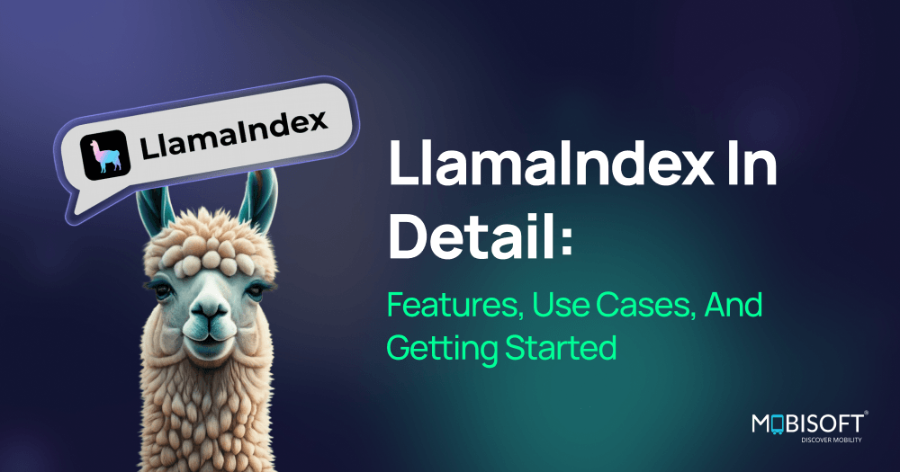 LlamaIndex Explained: Features, Use Cases & Getting Started