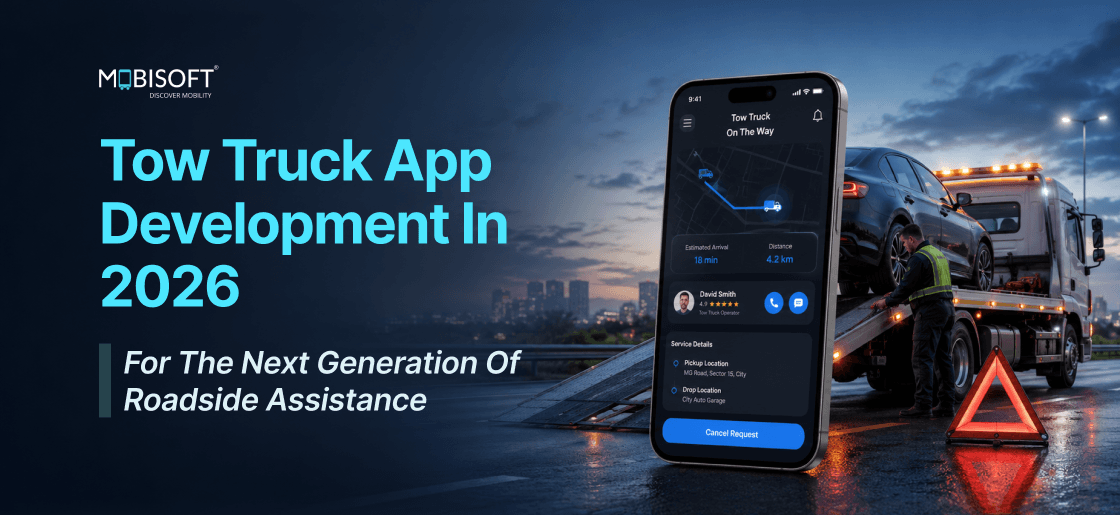 Tow truck app development platform for next-generation roadside assistance services