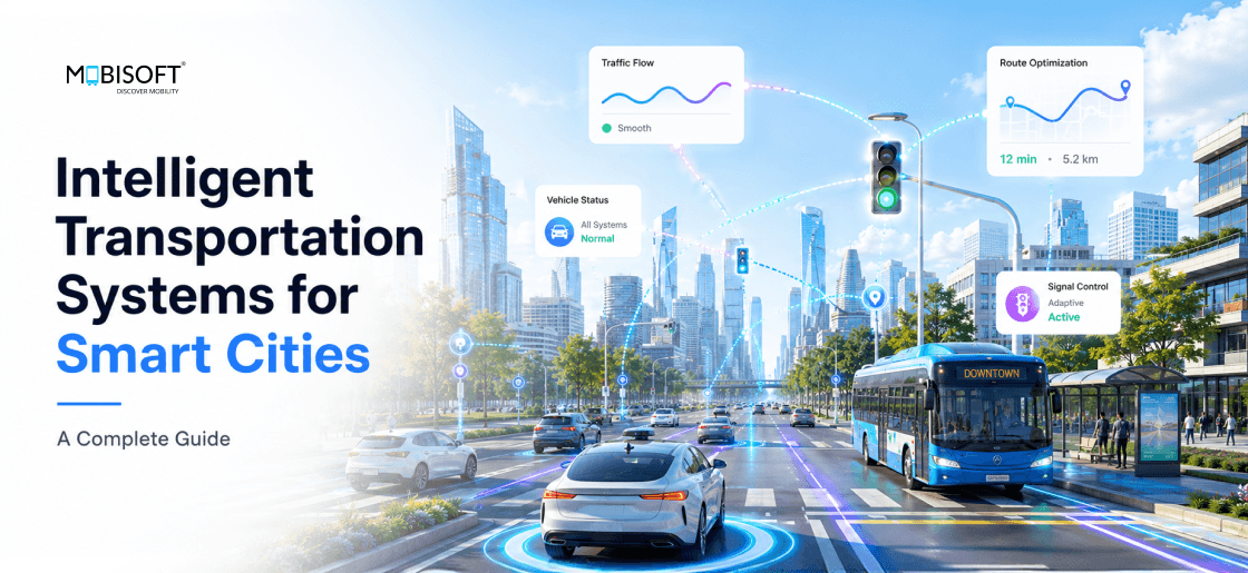Intelligent Transportation System for smart cities and connected urban mobility